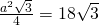 \frac { a ^ { 2 } \sqrt { 3 } } { 4 } = 18 \sqrt { 3 }
