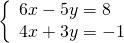 \left\{\begin{array}{l}6 x-5 y=8 \\ 4 x+3 y=-1\end{array}\right.
